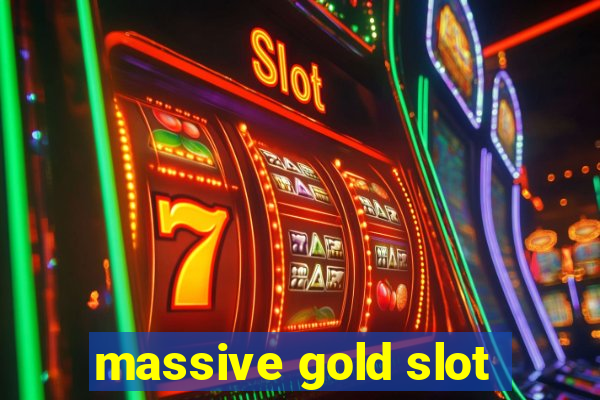 massive gold slot