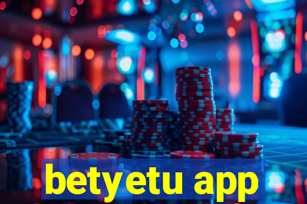 betyetu app