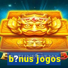 b?nus jogos