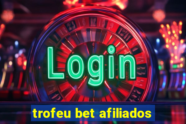 trofeu bet afiliados