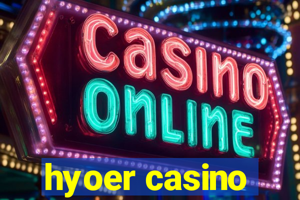 hyoer casino