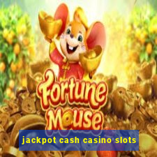 jackpot cash casino slots