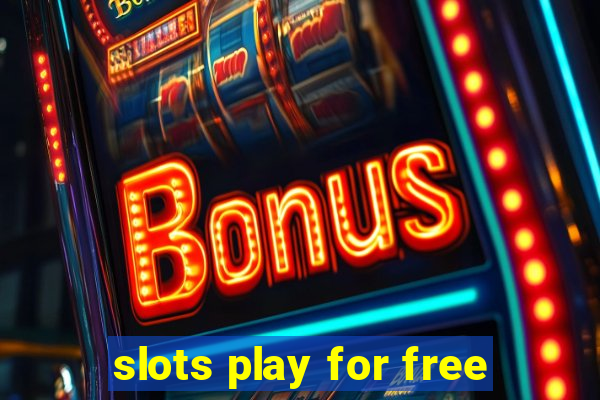 slots play for free