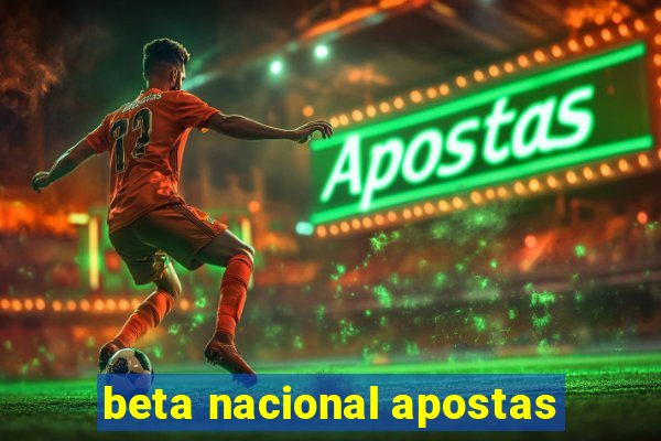 beta nacional apostas