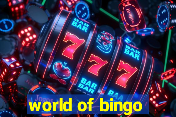 world of bingo