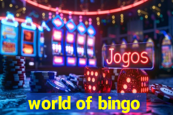 world of bingo