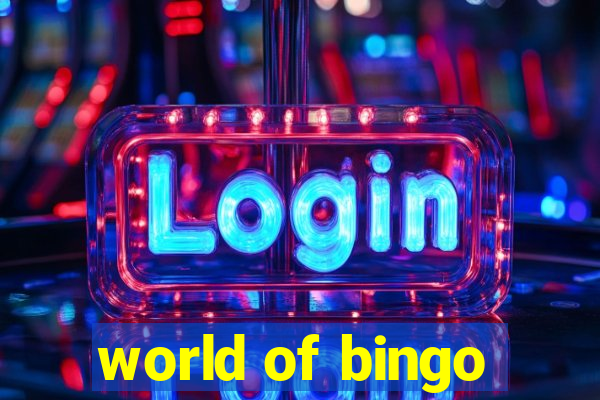 world of bingo