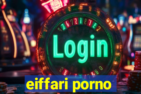 eiffari porno