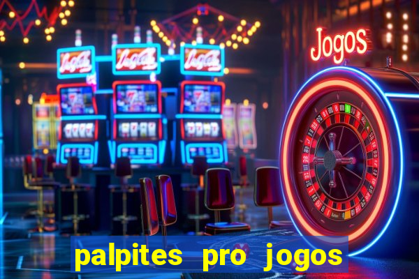 palpites pro jogos de hoje