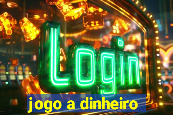 jogo a dinheiro