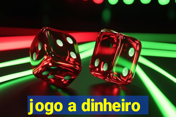 jogo a dinheiro