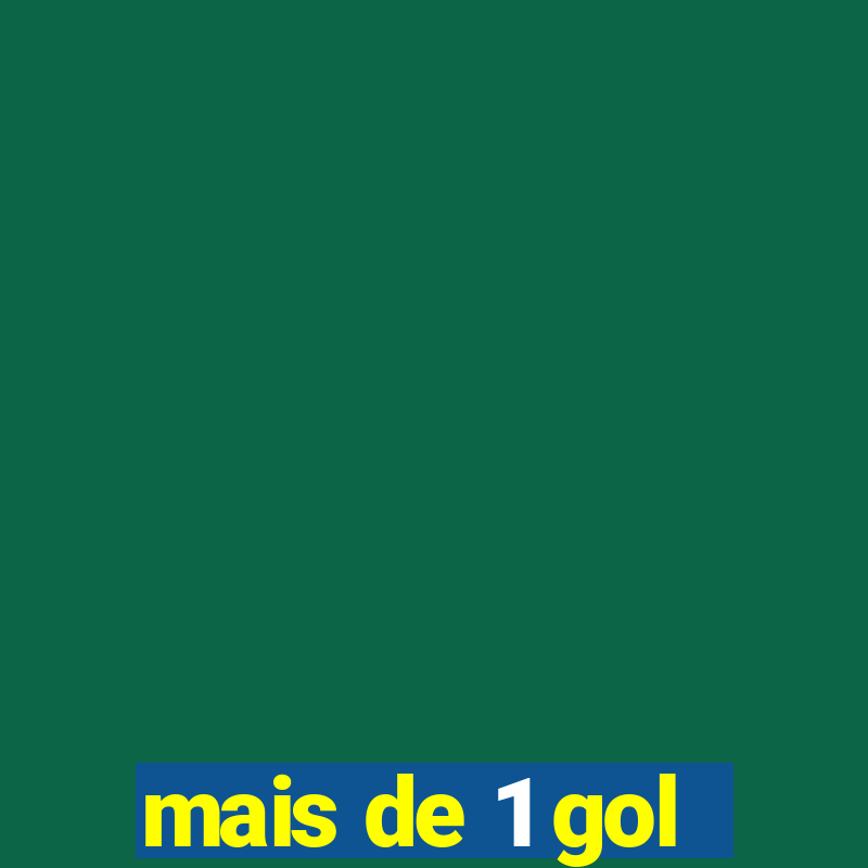 mais de 1 gol