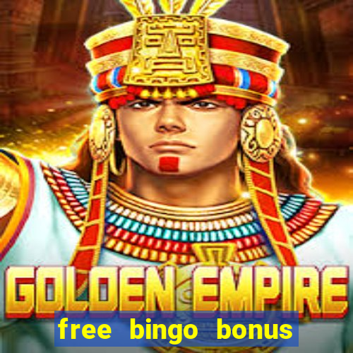 free bingo bonus money no deposit required