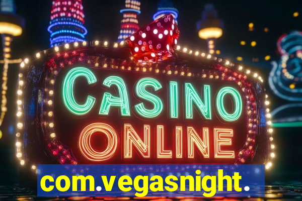 com.vegasnight.slotscasino