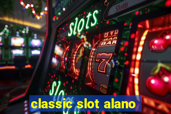 classic slot alano