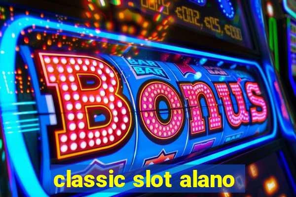 classic slot alano