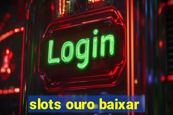 slots ouro baixar