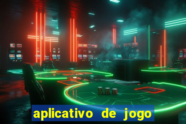 aplicativo de jogo pra ganhar dinheiro