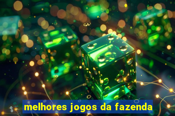 melhores jogos da fazenda