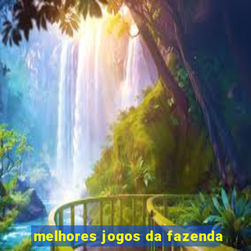 melhores jogos da fazenda