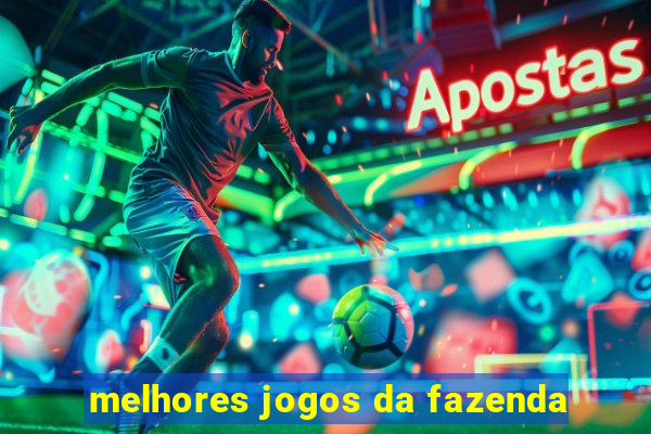 melhores jogos da fazenda