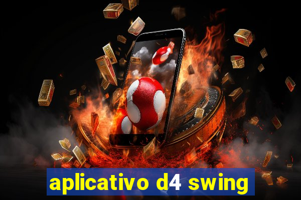 aplicativo d4 swing