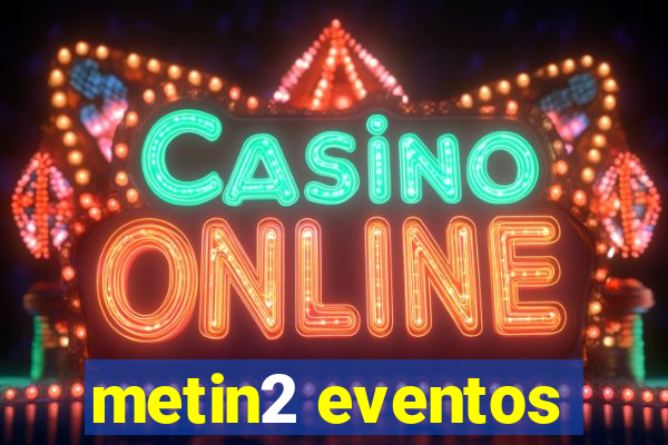 metin2 eventos