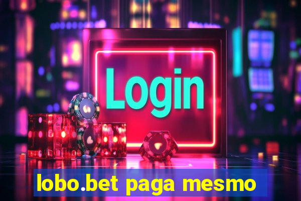 lobo.bet paga mesmo