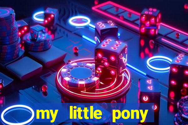 my little pony jogos de vestir