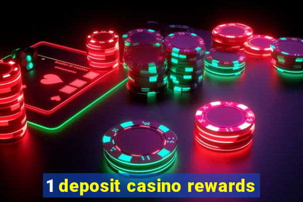 1 deposit casino rewards