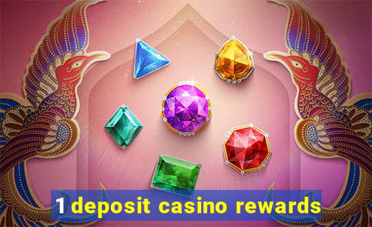 1 deposit casino rewards