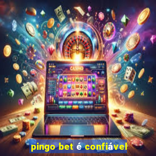 pingo bet é confiável