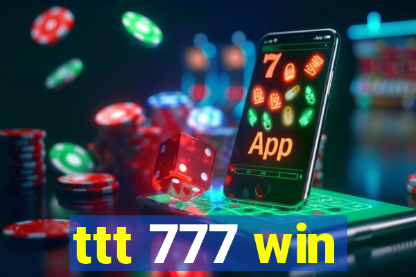 ttt 777 win