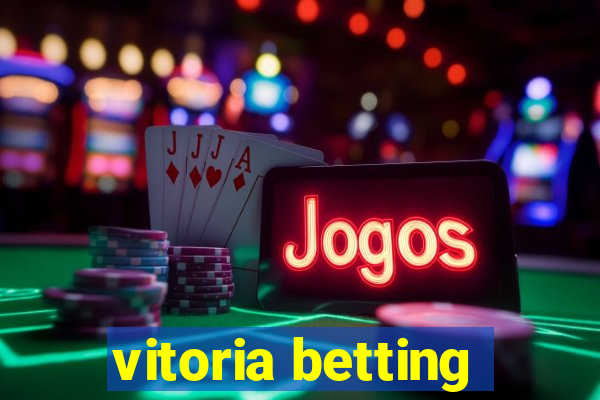 vitoria betting