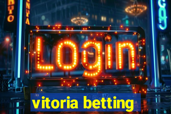 vitoria betting