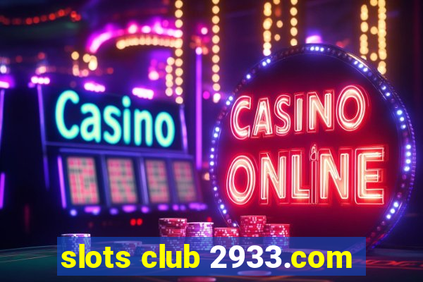 slots club 2933.com