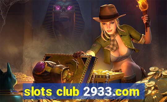 slots club 2933.com