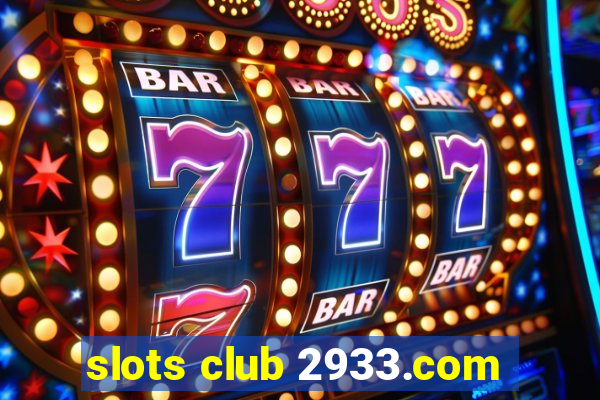 slots club 2933.com