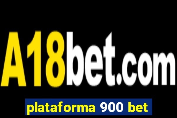 plataforma 900 bet