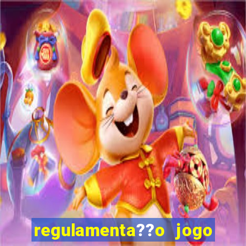 regulamenta??o jogo do tigrinho