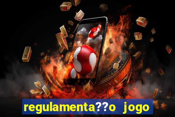 regulamenta??o jogo do tigrinho