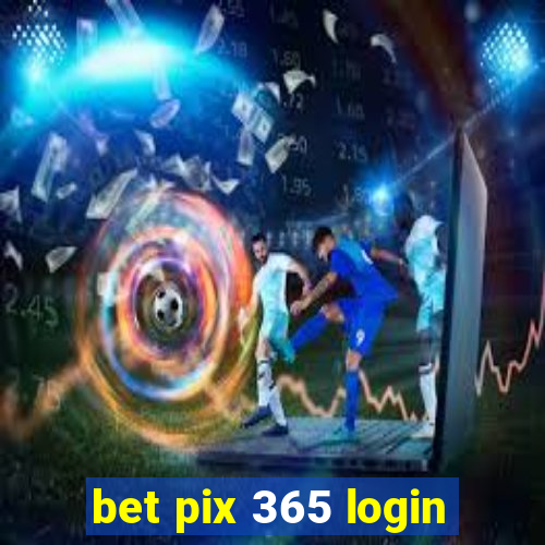 bet pix 365 login