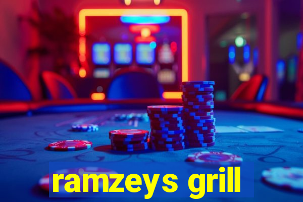 ramzeys grill