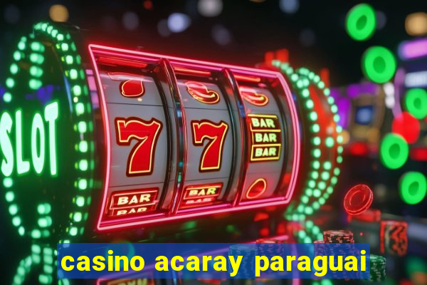 casino acaray paraguai