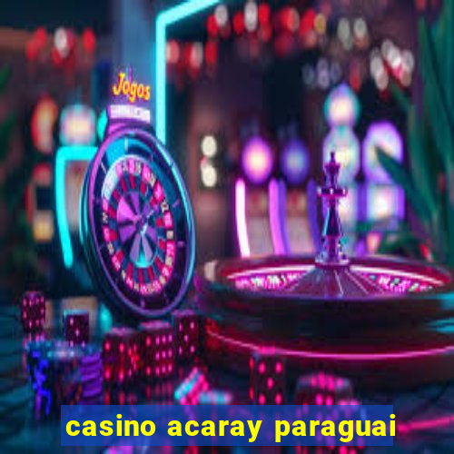 casino acaray paraguai