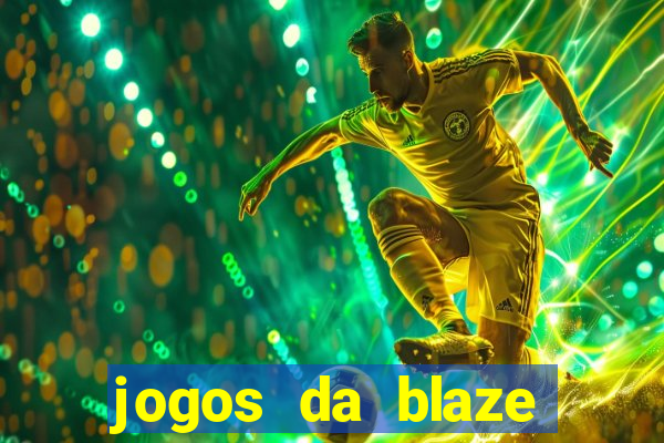 jogos da blaze para ganhar dinheiro