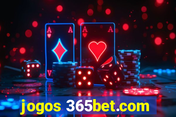 jogos 365bet.com