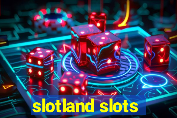 slotland slots