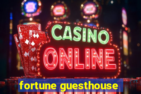 fortune guesthouse