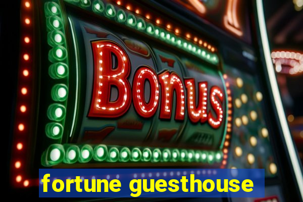 fortune guesthouse